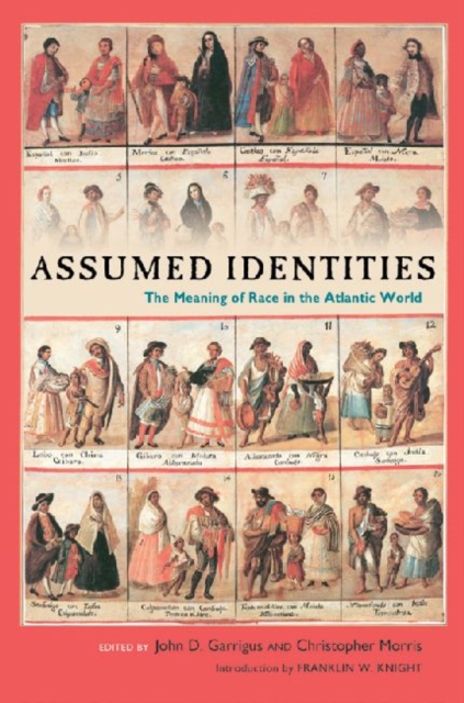 Assumed Identities : The Meanings of Race in the Atlantic World, Hardback Book