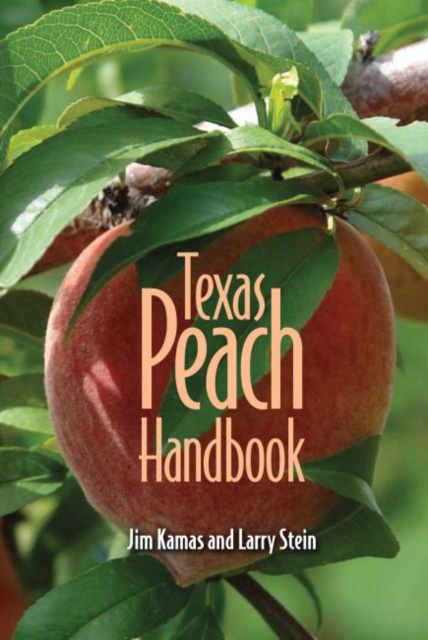 Texas Peach Handbook, Paperback / softback Book