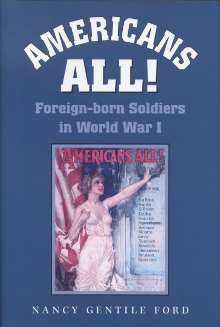 Americans All! : Foreign-born Soldiers in World War I, PDF eBook