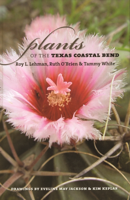 Plants of the Texas Coastal Bend, PDF eBook