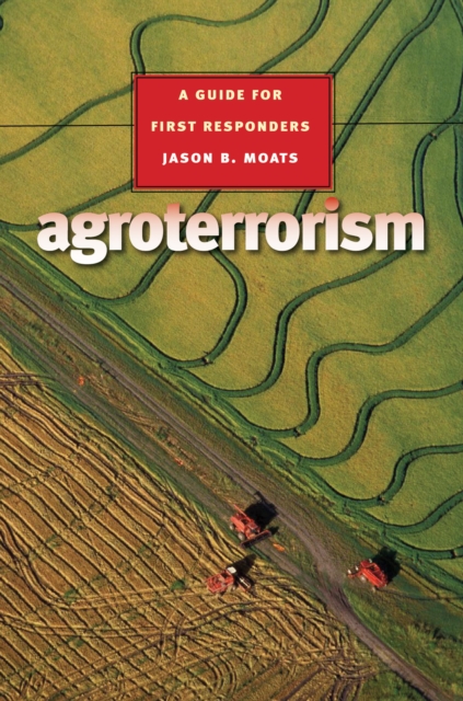 Agroterrorism : A Guide for First Responders, PDF eBook