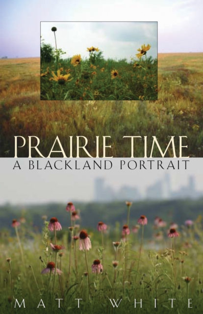 Prairie Time : A Blackland Portrait, PDF eBook