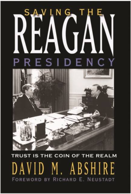 Saving the Reagan Presidency : Trust Is the Coin of the Realm, PDF eBook