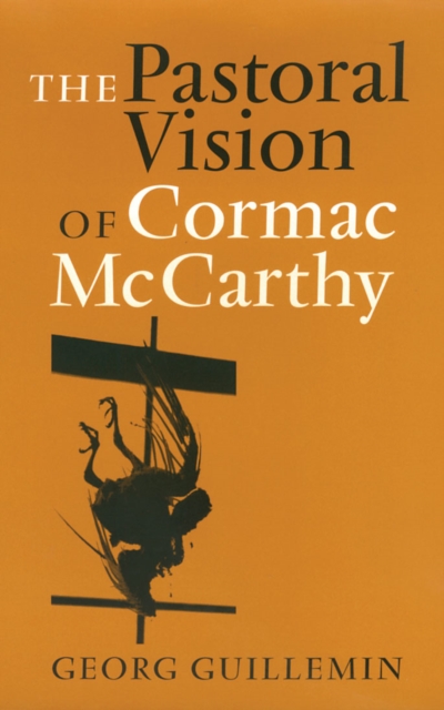 The Pastoral Vision of Cormac McCarthy, PDF eBook