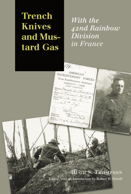 Trench Knives and Mustard Gas : With the 42nd Rainbow Division in France, PDF eBook
