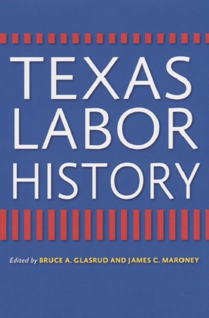 Texas Labor History, Paperback / softback Book