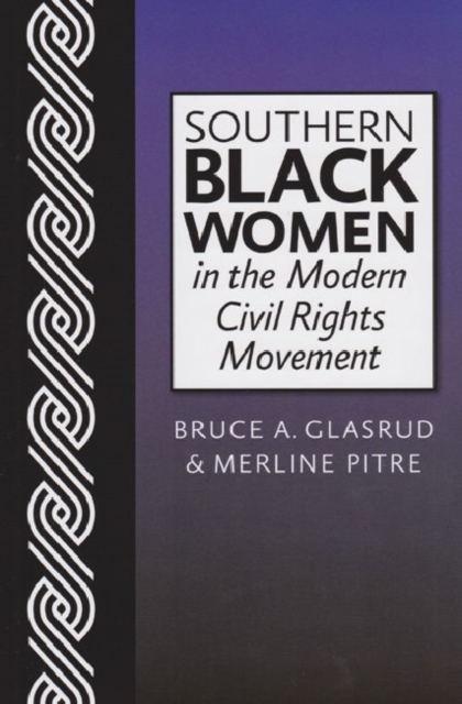 Southern Black Women in the Modern Civil Rights Movement, Paperback / softback Book