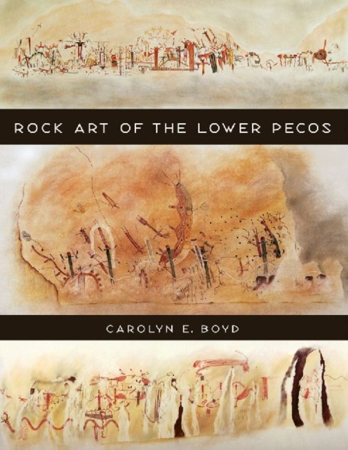 Rock Art of the Lower Pecos, Hardback Book