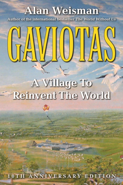 Gaviotas : A Village to Reinvent the World, 2nd Edition, EPUB eBook