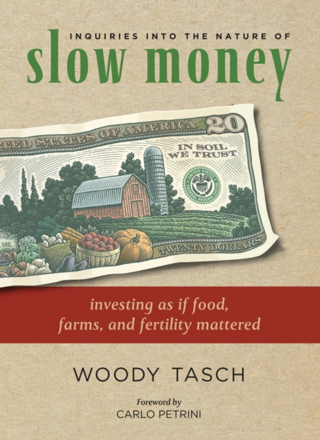 Inquiries into the Nature of Slow Money : Investing as if Food, Farms, and Fertility Mattered, EPUB eBook