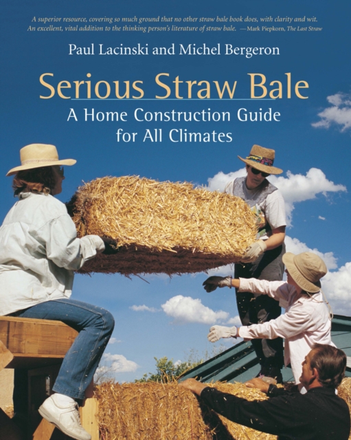 Serious Straw Bale : A Home Construction Guide for All Climates, EPUB eBook