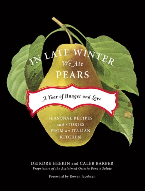 In Late Winter We Ate Pears : A Year of Hunger and Love, EPUB eBook
