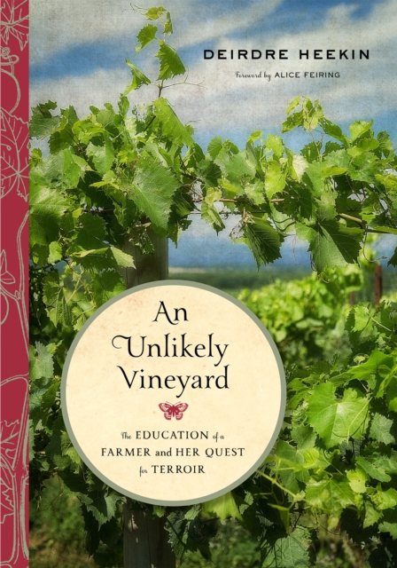An Unlikely Vineyard : The Education of a Farmer and Her Quest for Terroir, EPUB eBook
