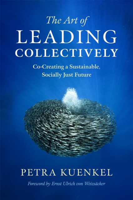 The Art of Leading Collectively : Co-Creating a Sustainable, Socially Just Future, EPUB eBook