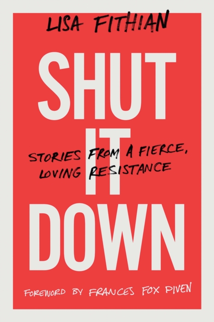Shut It Down : Stories from a Fierce, Loving Resistance, Paperback / softback Book