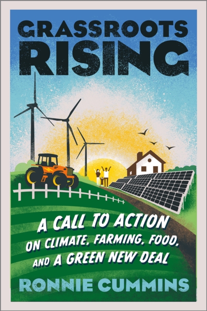 Grassroots Rising : A Call to Action on Climate, Farming, Food, and a Green New Deal, Paperback / softback Book
