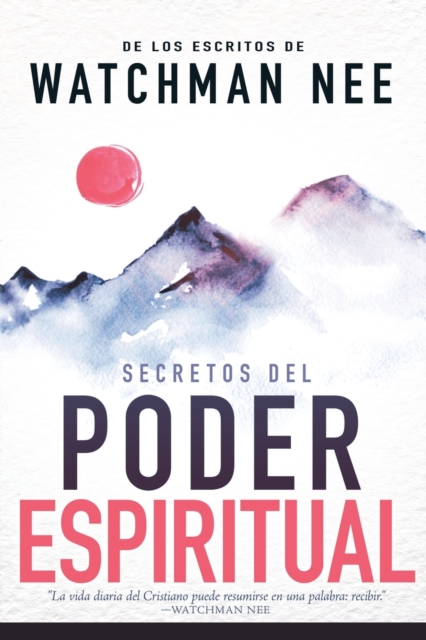 Secretos del Poder Espiritual : de Los Escritos de Watchman Nee (H)), Paperback / softback Book