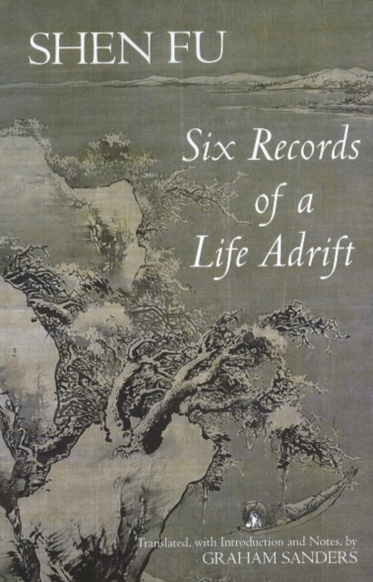 Six Records of a Life Adrift, Hardback Book