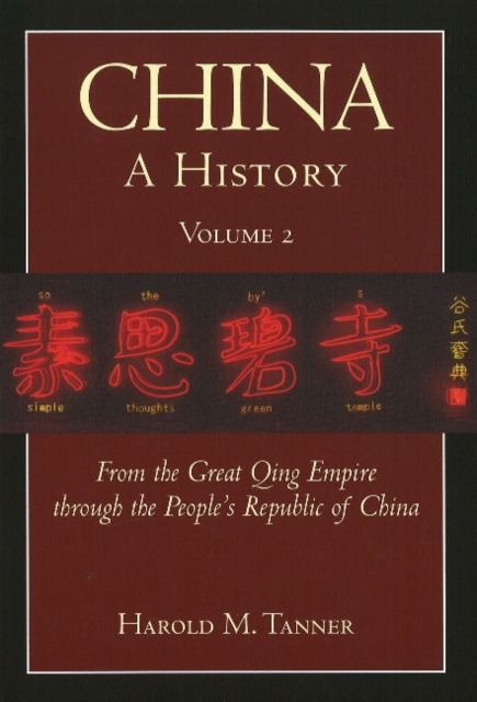 China: A History (Volume 2) : From the Great Qing Empire through The People's Republic of China, (1644 - 2009), Hardback Book