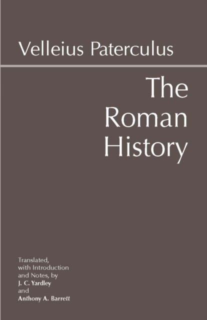 The Roman History : From Romulus and the Foundation of Rome to the Reign of the Emperor Tiberius, Paperback / softback Book