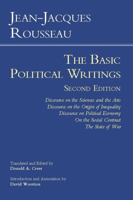 Rousseau: The Basic Political Writings : Discourse on the Sciences and the Arts, Discourse on the Origin of Inequality, Discourse on Political Economy, On the Social Contract, The State of War, Paperback / softback Book