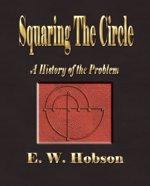 Squaring The Circle - A History Of The Problem, Paperback / softback Book