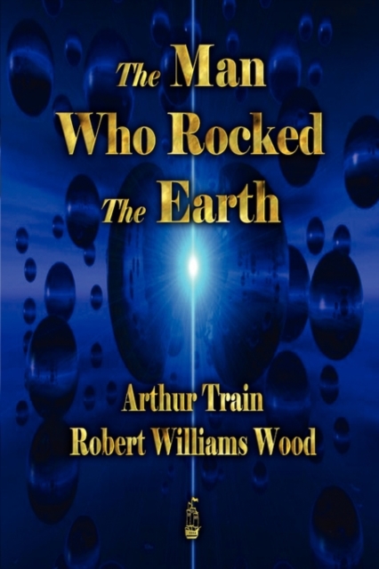The Man Who Rocked the Earth, Paperback / softback Book