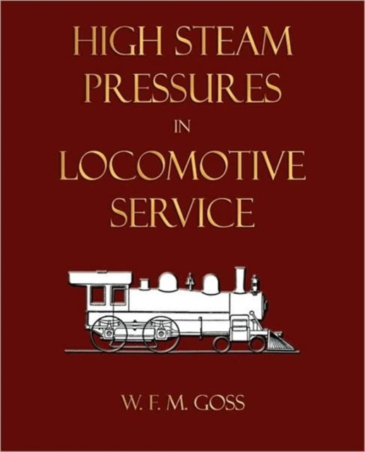 High Steam Pressures in Locomotive Service, Paperback / softback Book