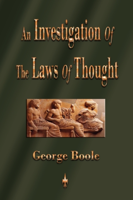 An Investigation of the Laws of Thought, Paperback / softback Book