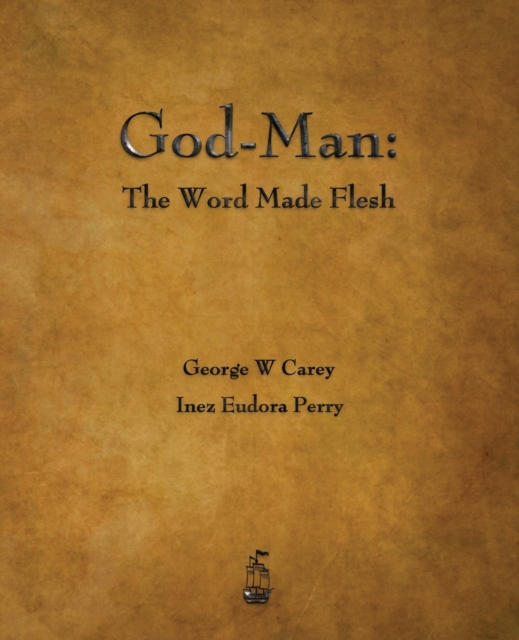 God-Man : The Word Made Flesh, Paperback / softback Book