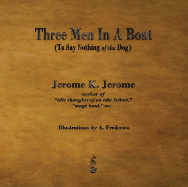 Three Men in a Boat : To Say Nothing of the Dog, Paperback / softback Book