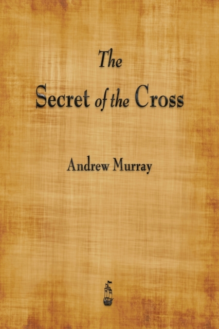 The Secret of the Cross, Paperback / softback Book