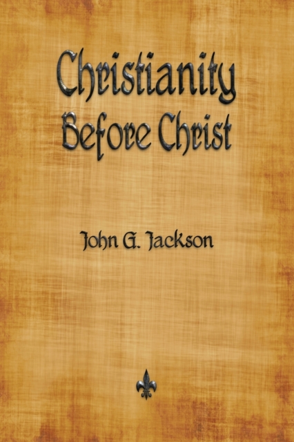 Christianity Before Christ, Paperback / softback Book