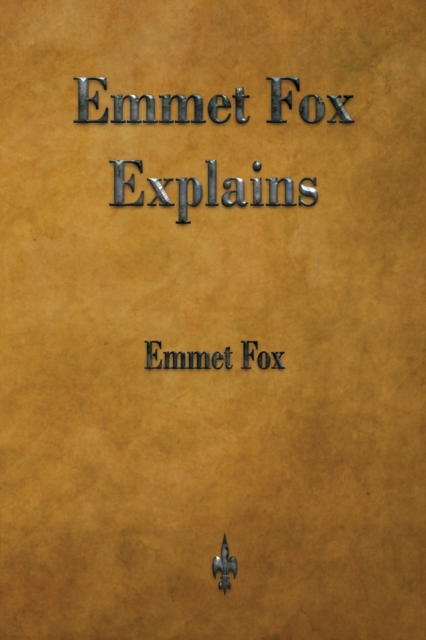 Emmet Fox Explains, Paperback / softback Book
