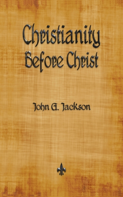 Christianity Before Christ, Hardback Book