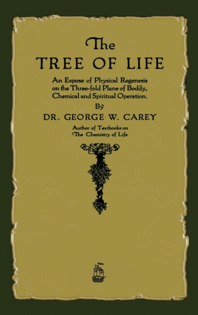 The Tree of Life : An Expose of Physical Regenesis, Hardback Book