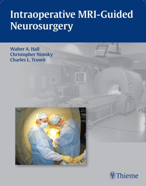 Intraoperative MRI-Guided Neurosurgery, Hardback Book