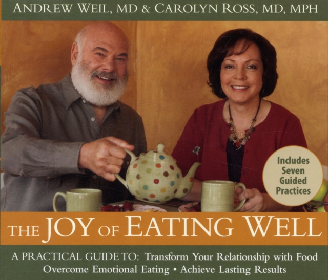 The Joy of Eating Well : A Practical Guide to: Transform Your Relationship with Food, Overcome Emotional Eating, Achieve Lasting Results, Mixed media product Book