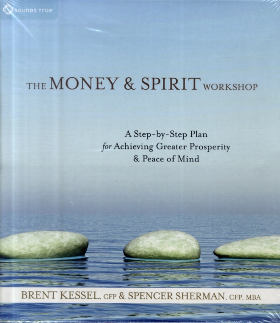 Money and Spirit Workshop : A Step-by-Step Plan for Achieving Greater Prosperity and Peace of Mind, Kit Book