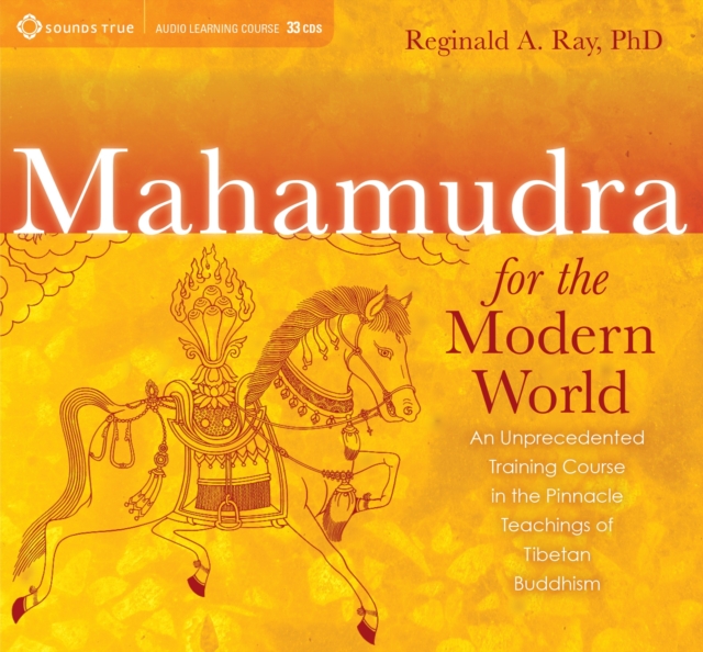 Mahamudra for the Modern World : An Unprecedented Training Course on the Pinnacle Teachings of Tibetan Buddhism, CD-Audio Book