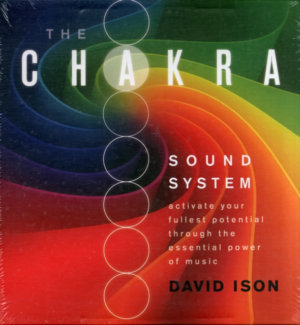 The Chakra Sound System : Activate Your Fullest Potential Through the Essential Power of Music, Kit Book