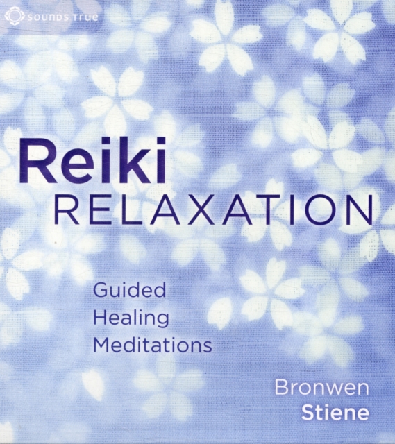 Reiki Relaxation : Guided Healing Meditations, CD-Audio Book