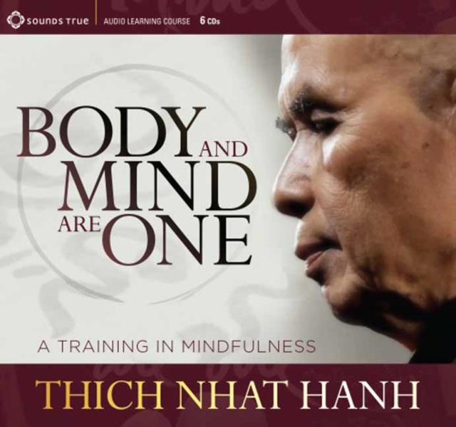 Body and Mind are One : A Training in Mindfulness, CD-Audio Book