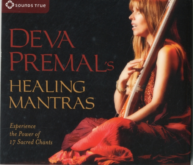 Deva Premal's Healing Mantras : Experience the Power of 17 Sacred Chants, CD-Audio Book
