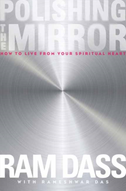 Polishing the Mirror : How to Live from Your Soul, Hardback Book