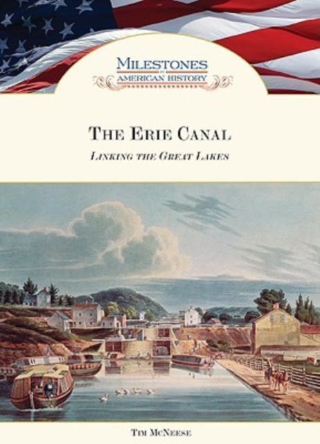 The Erie Canal : Linking the Great Lakes, Hardback Book
