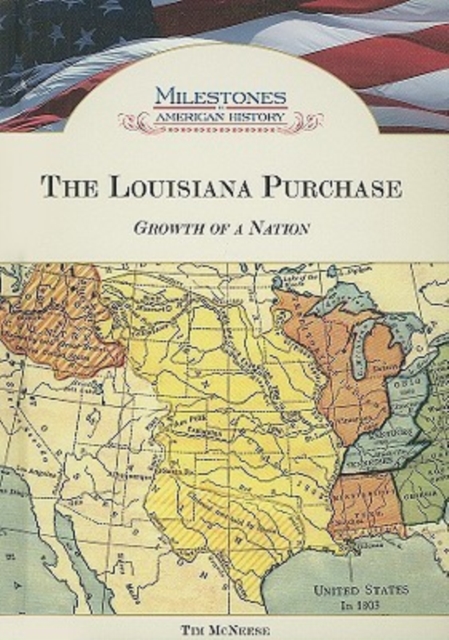 The Louisiana Purchase : Growth of a Nation, Hardback Book