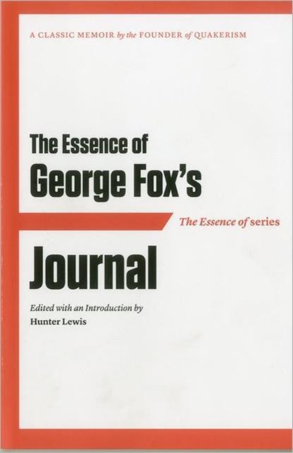 The Essence of ... George Fox's Journal, Paperback / softback Book