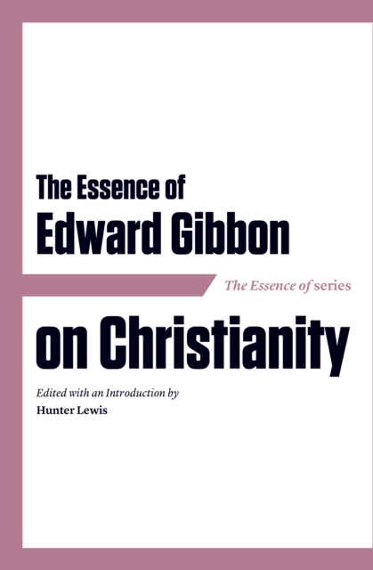 Essence of Edward Gibbon on Christianity, EPUB eBook