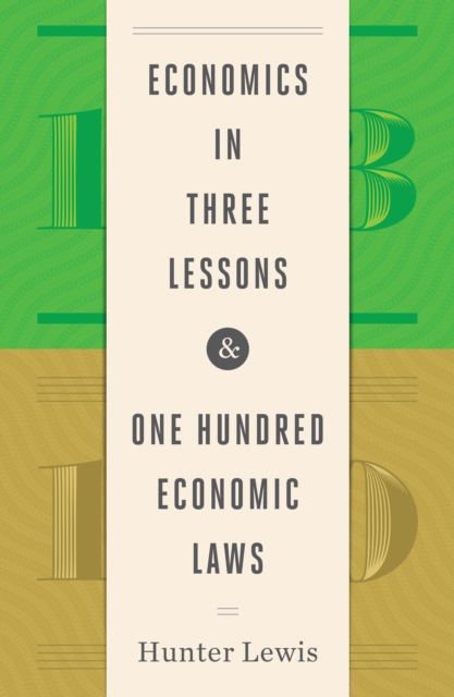 Economics in Three Lessons and One Hundred Economics Laws : Two Works in One Volume, Hardback Book